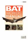 Bat Workers Manual