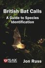 British Bat Calls - A Guide to Species Identification - 10% to BCT